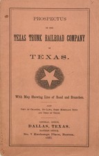 PROSPECTUS OF THE TEXAS TRUNK RAILROAD COMPANY OF TEXAS With Map Showing Line