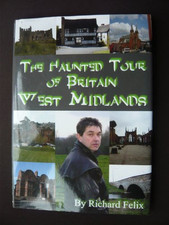 The Haunted Tour of Britain West Midlands by Felix, Richard Hardback Book The