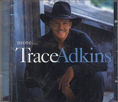 Trace adkins more - adkins,