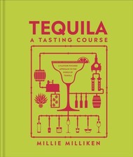 Tequila: A Tasting Course by