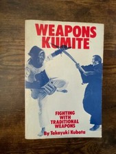 Weapons Kumite by Takayuki Kubota, 1983 First Edition:  Karate & Japanese Weapon