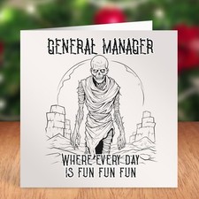 GENERAL MANAGER WHERE EVERYDAY IS FUN NEW JOB RETIREMENT CARD CHRISTMAS HARD