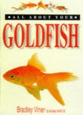 All About Your Goldfish By Bradley Viner. 9781860540363
