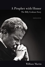 Prophet with Honor: The Billy Graham..., William Martin