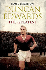 Duncan Edwards: The Greatest