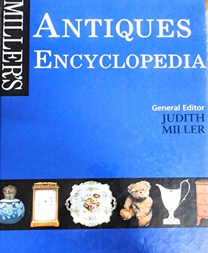Miller antiques encyclopedia - miller's,