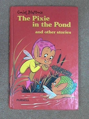 Pixie and the pond blyton - and,