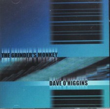 The Grinder's Monkey by Dave O'Higgins 1999 cd