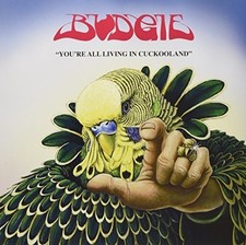 Budgie - You're All Living In