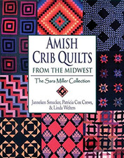Amish Crib Quilts From the Midwest: The Sara Miller... - Smucker, Janneken