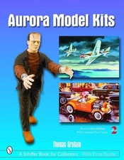 Aurora Model Kits (Schiffer Book for Collectors)-Thomas Graham