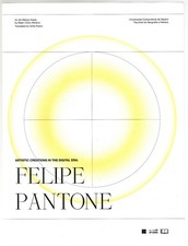 Felipe Pantone - Artistic Creations in the Digital Era Catalog Book