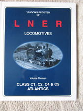 YEADON'S LNER LOCOMOTIVE REGISTER 13 : ATLANTIC C1, C2, C4 & C5  CLASSES