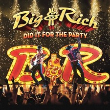 Big & Rich : Did It for the