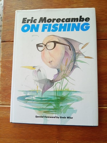 Eric morecambe fishing - eric,