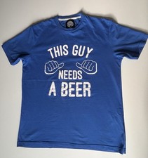 This Guy Needs A Beer T Shirt
