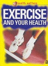 Exercise and Your Health (Health Matters),Jillian Powell, Jan St