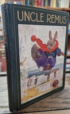 Uncle Remus or, The Story of Mr Fox and Brer Rabbit : Joel Chandler Harris 1909
