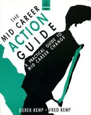 Mid Career Action Guide: A Practical Guide to Mid Career Change (Business Action