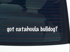 got catahoula bulldog? CAR DECAL BUMPER STICKER VINYL FUNNY JOKE WINDOW