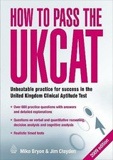 How to Pass the UKCAT: Unbeatable Practice for Success in the United Kingdom Cli