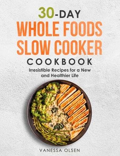 Day whole foods slow - 30-day, cooker
