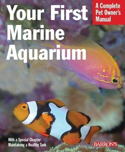 Your first marine aquarium - your, aquarium: