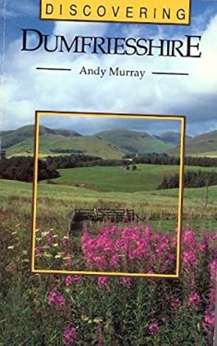 Discovering dumfriesshire - discovering,