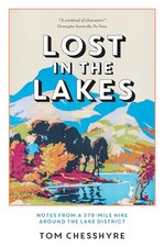 Lost in the Lakes: Notes from a 379-..., Chesshyre, Tom