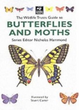 The Wildlife Trusts Guide to Butterflies and Moths (The Wildlife