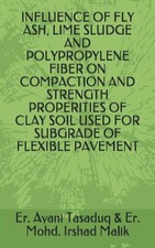 INFLUENCE OF FLY ASH, LIME SLUDGE AND POLYPROPYLENE FIBER ON COMPACTION AND STR