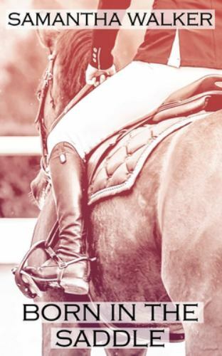 Born the saddle walker - the,