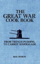 The Great War Cook Book: From