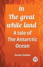 In the great white land A tale