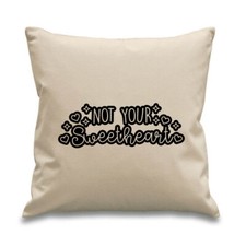 Not Your Sweetheart Cushion Black Design Cotton Canvas 45x45cm Feminism
