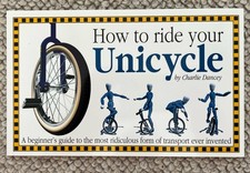 How ride your unicycle - to, by