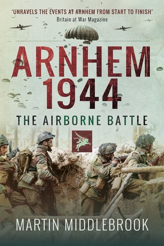 Arnhem 1944 the - arnhem, 1944: