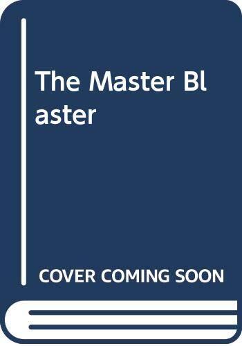 The master blaster - the,