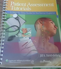 Patient assessment tutorials- A step by step guide for the dental hygienist