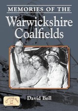 Memories of the Warwickshire Coalfields (Aspects of Local Histo... by David Bell