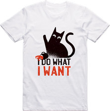 Bad Cat T Shirt I Do What I