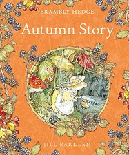 Autumn Story (Brambly Hedge) by Jill Barklem Hardback Book