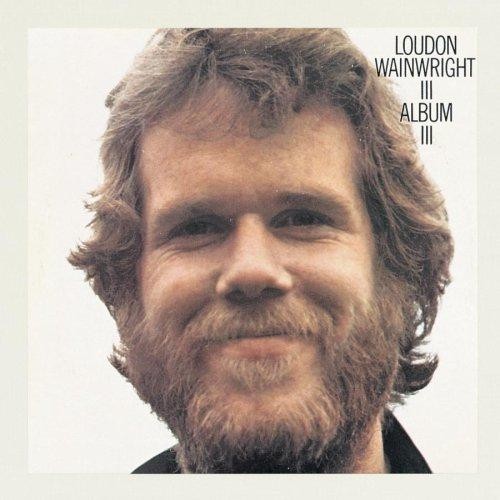 Album iii loudon wainwright - -,