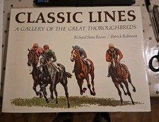 CLASSIC LINES : A GALLERY OF THE GREAT THOROUGHBREDS. LIMITED. GOOD.