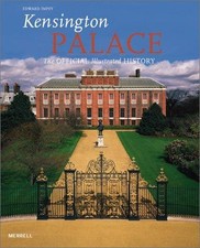 Kensington Palace: The Official Illustrated History - Impey, Edward