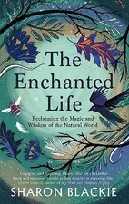 The Enchanted Life: Reclaiming