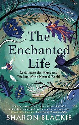 The enchanted life reclaiming - life:,