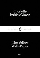 The Yellow Wall-Paper (Penguin Little Black Classics) by Gilman, Charlotte Perki