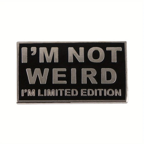 Not weird i m limited - weird,
