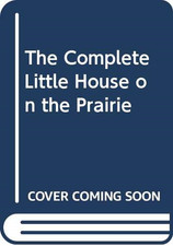 The Complete Little House on the Prairie - Wilder, Laura Ingalls